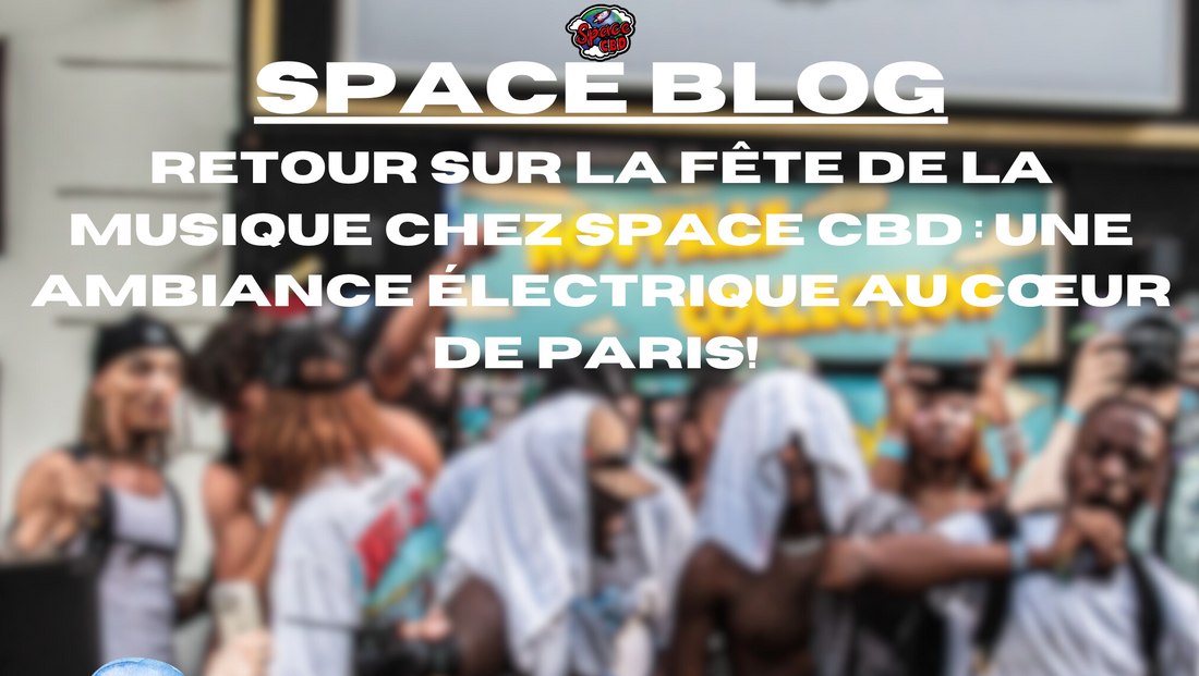 Retour sur la Fête de la Musique chez Space CBD : une ambiance électrique au cœur de Paris
