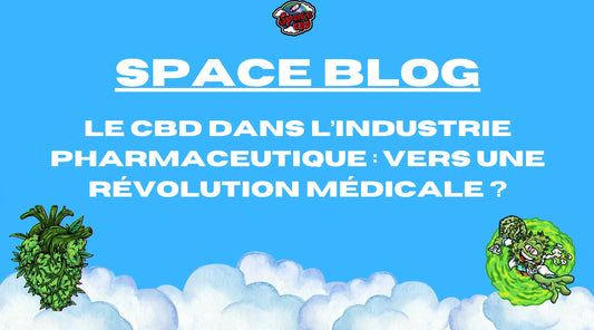 Le CBD dans l’industrie pharmaceutique : Une révolution médicale en marche ? Space CBD France