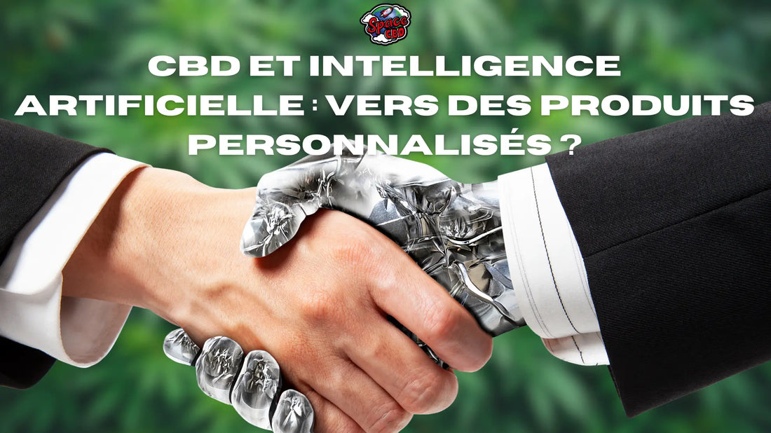 CBD et Intelligence Artificielle : vers des produits personnalisés ? Space CBD France