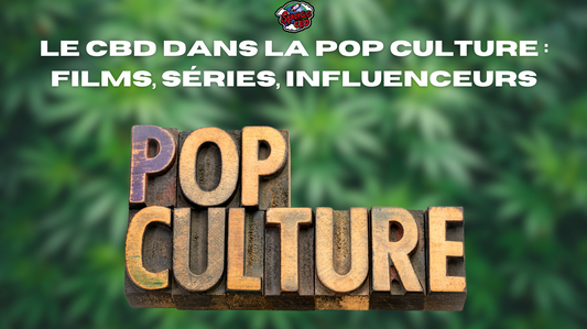 Le CBD dans la pop culture : films, séries, influenceurs